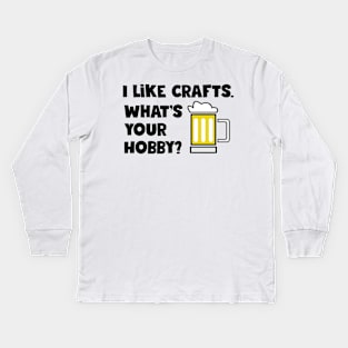 I Like Crafts Kids Long Sleeve T-Shirt